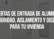 Puertas de entrada de aluminio: seguridad, aislamiento y diseño para tu vivienda