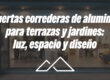 Puertas correderas de aluminio para terrazas y jardines: luz, espacio y diseño