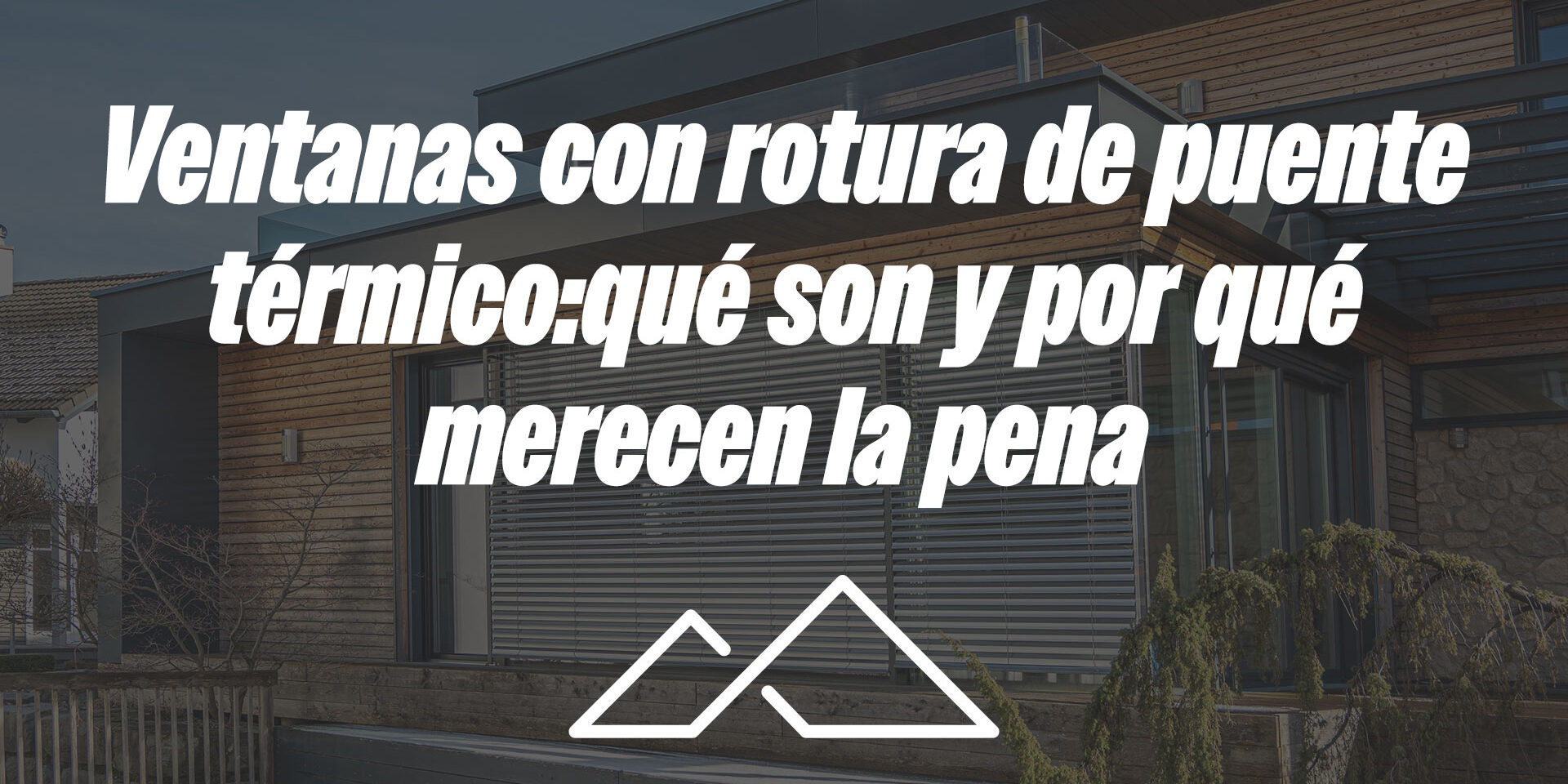 Ventanas con rotura de puente térmico: qué son y por qué merecen la pena Ventanas con rotura de puente térmico: qué son y por qué merecen la pena