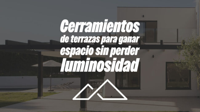 Cerramientos de terrazas para ganar espacio sin perder luminosidad