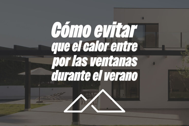 Cómo evitar que el calor entre por las ventanas durante el verano