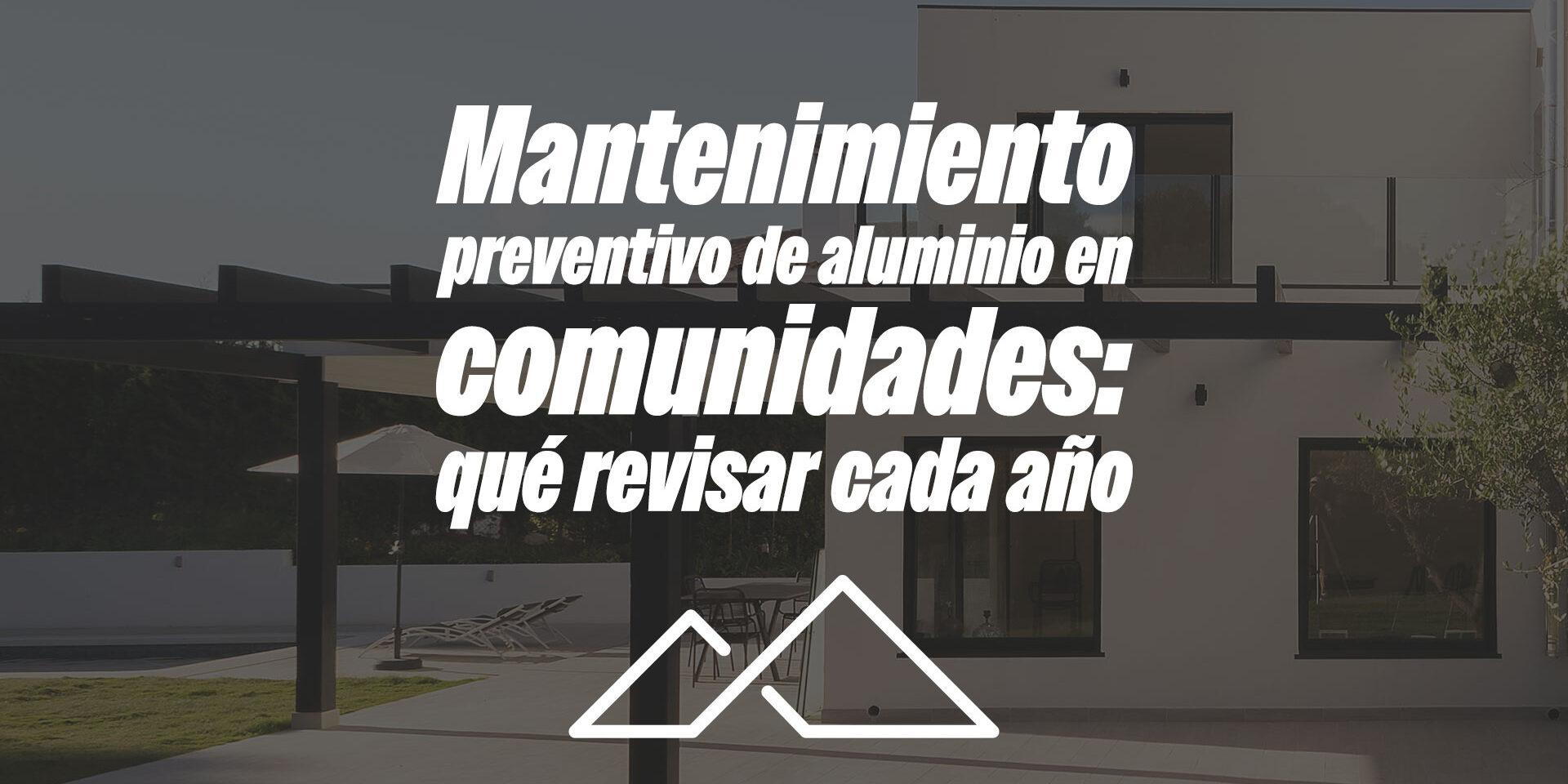 Mantenimiento preventivo de aluminio en comunidades: qué revisar cada año Mantenimiento preventivo de aluminio en comunidades: qué revisar cada año