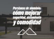 Persianas de aluminio: cómo mejorar seguridad, aislamiento y comodidad