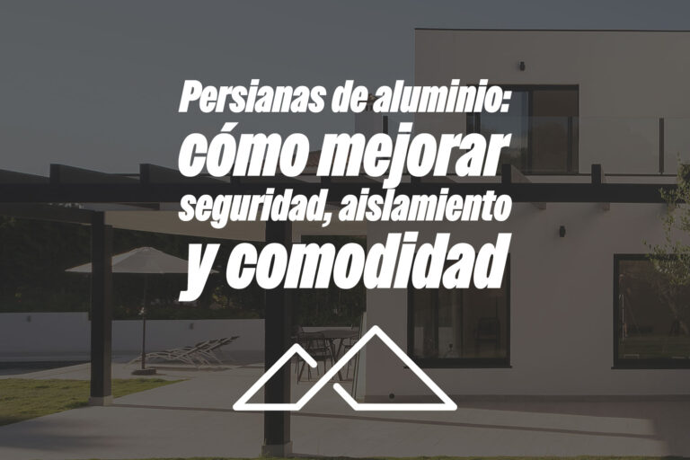 Persianas de aluminio: cómo mejorar seguridad, aislamiento y comodidad