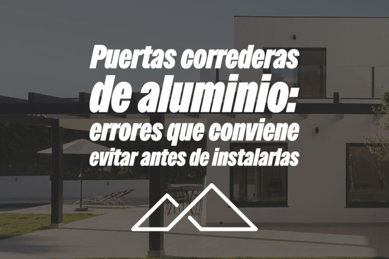 Puertas correderas de aluminio: errores que conviene evitar antes de instalarlas