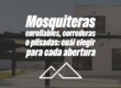Mosquiteras enrollables, correderas o plisadas: cuál elegir para cada abertura