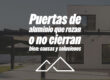 Puertas de aluminio que rozan o no cierran bien: causas y soluciones