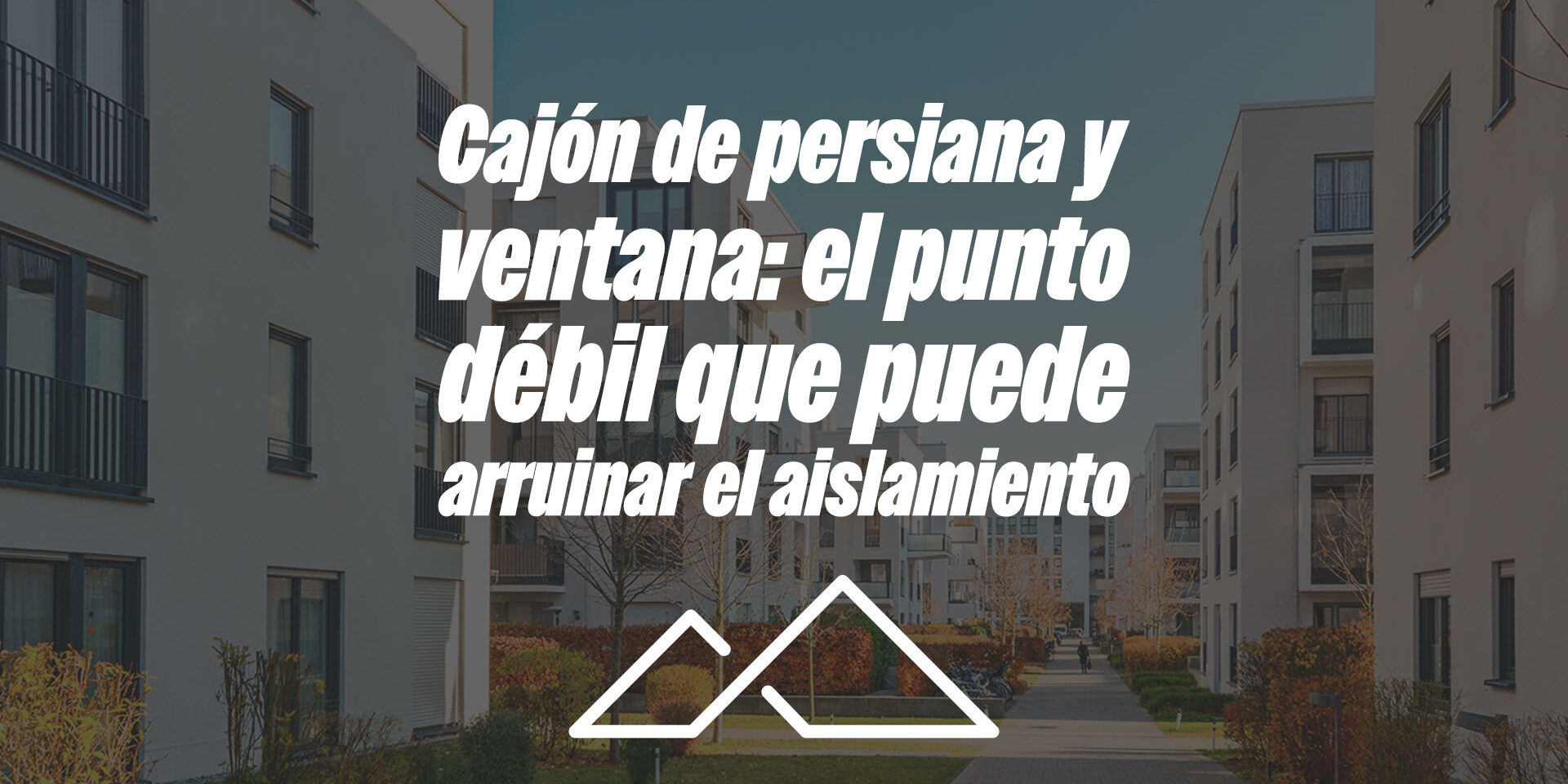 Cajón de persiana y ventana: el punto débil que puede arruinar el aislamiento Cajón de persiana y ventana: el punto débil que puede arruinar el aislamiento