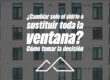 ¿Cambiar solo el vidrio o sustituir toda la ventana? Cómo tomar la decisión