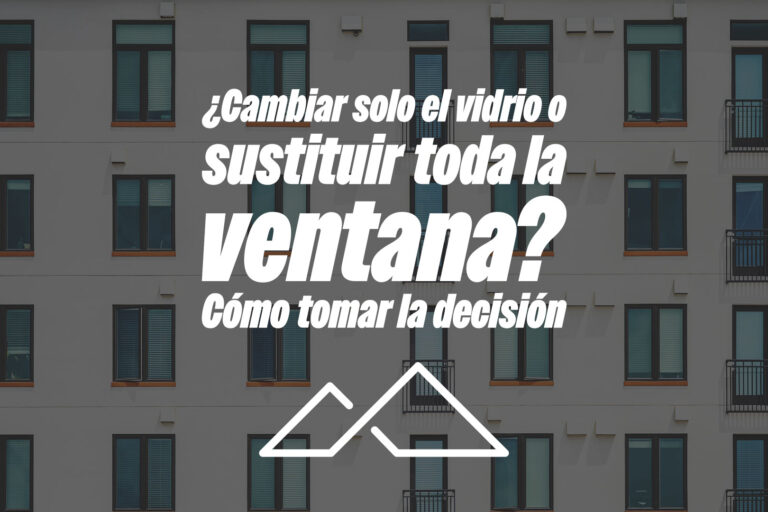 ¿Cambiar solo el vidrio o sustituir toda la ventana? Cómo tomar la decisión