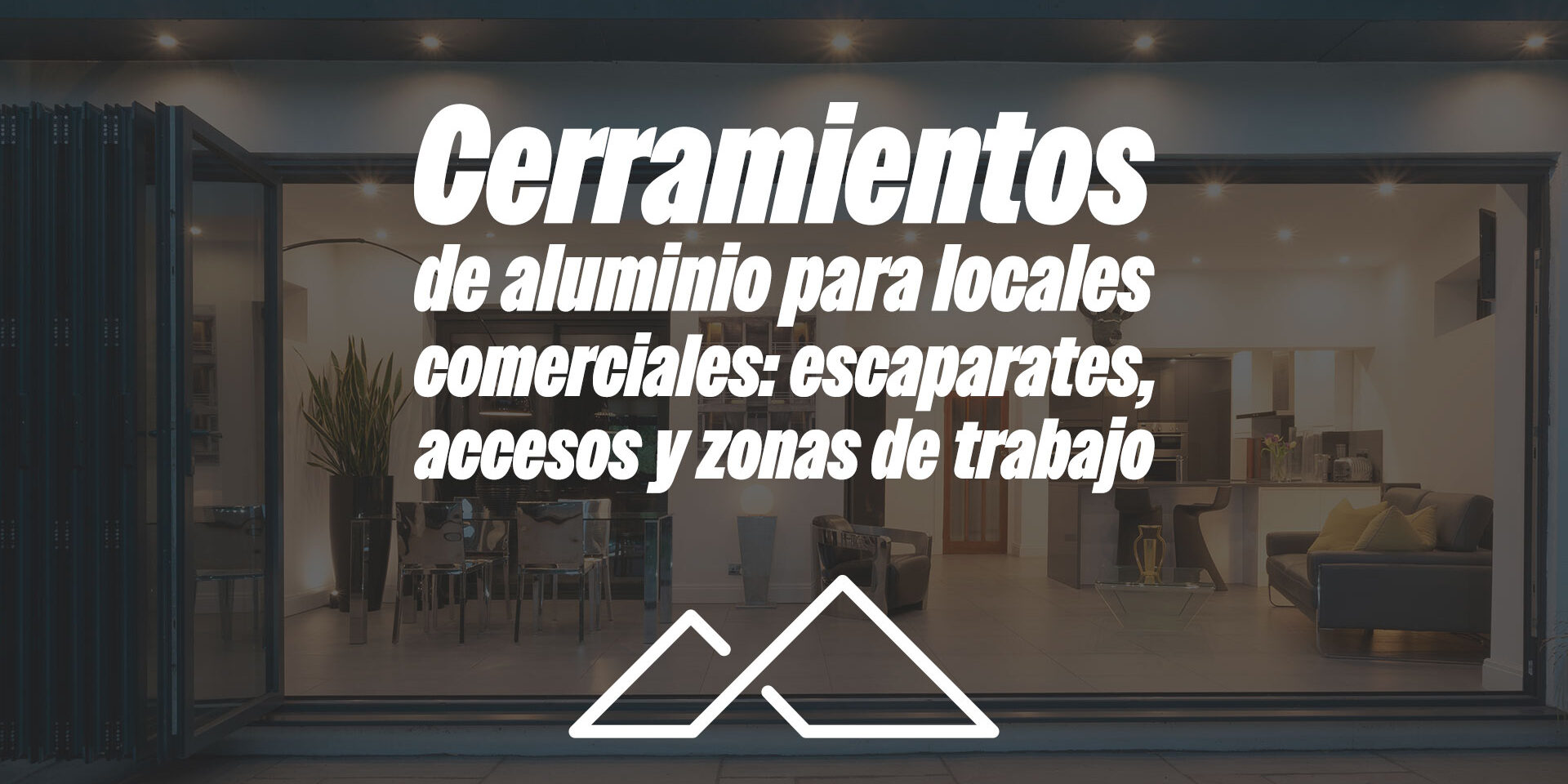 Cerramientos de aluminio para locales comerciales: escaparates, accesos y zonas de trabajo