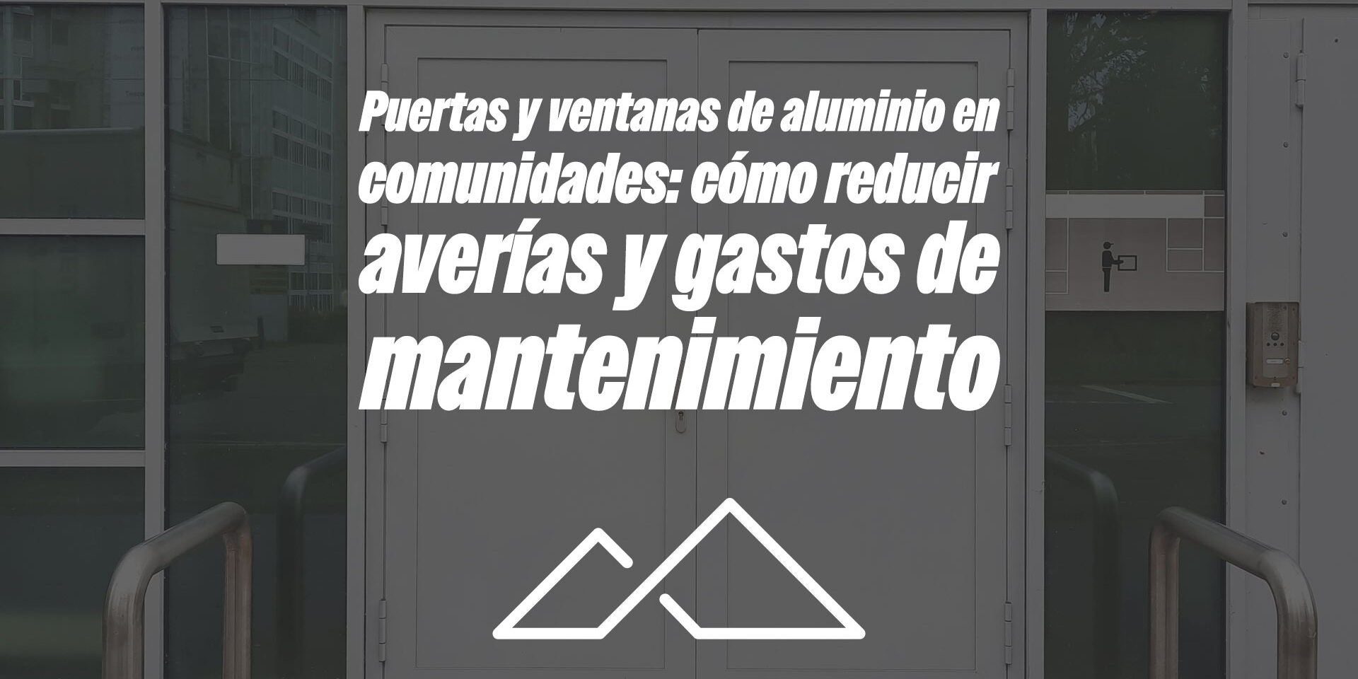 Puertas y ventanas de aluminio en comunidades: cómo reducir averías y gastos de mantenimiento