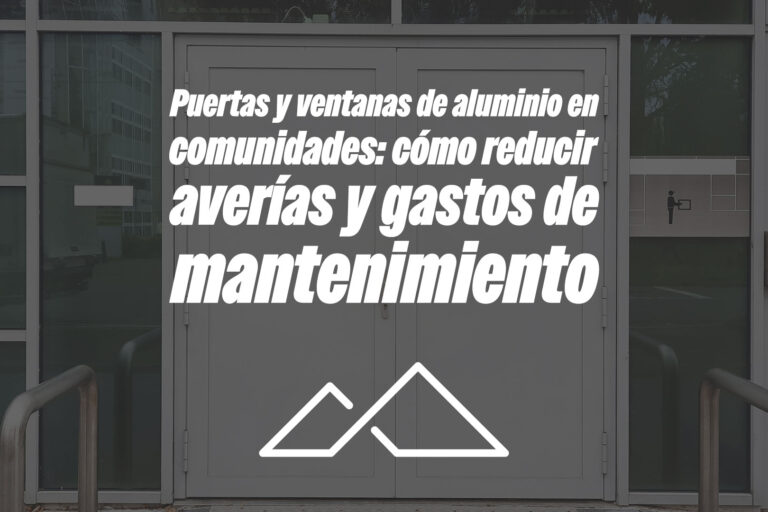 Puertas y ventanas de aluminio en comunidades: cómo reducir averías y gastos de mantenimiento